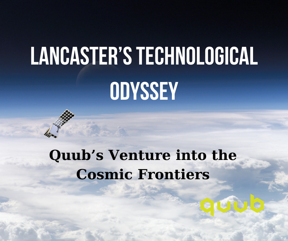 Explore Quub's cosmic journey in Lancaster, weaving innovation, affordability, and community spirit. Uncover Lancaster's tech tapestry in this Pioneering Progress installment.